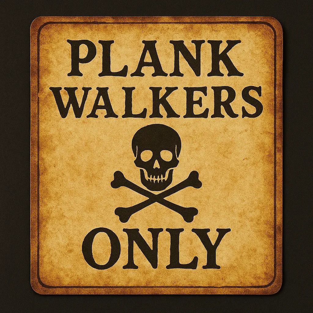 Plank Walkers Only pirate party sign with skull and crossbones